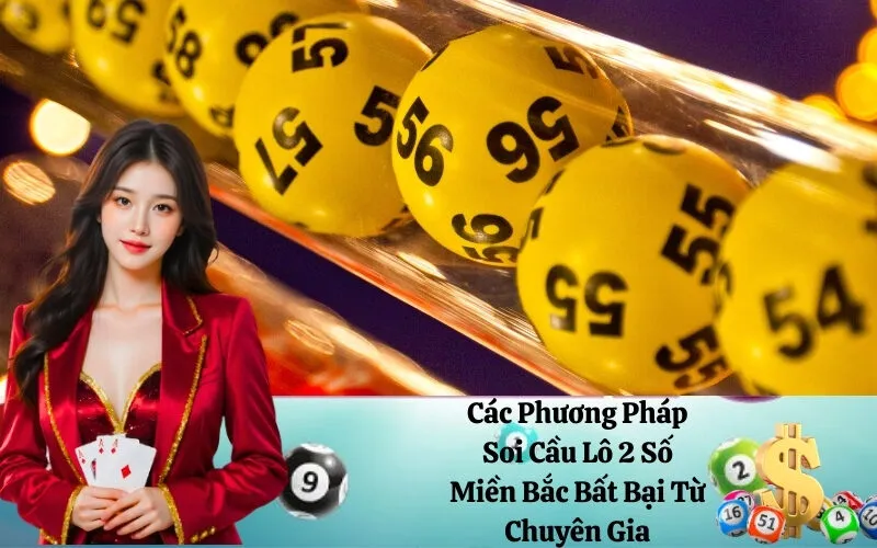 Các Phương Pháp Soi Cầu Lô 2 Số Miền Bắc Bất Bại Từ Chuyên Gia