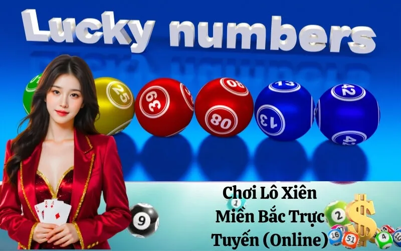 Chơi Lô Xiên Miền Bắc Trực Tuyến (Online)