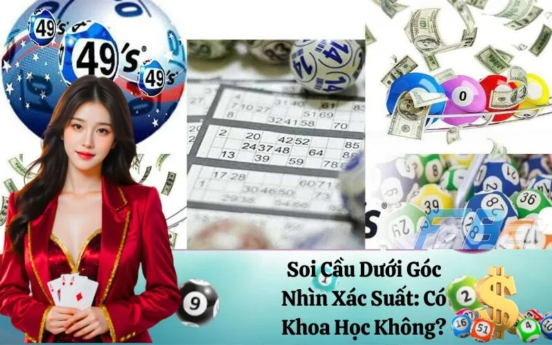 Soi Cầu Dưới Góc Nhìn Xác Suất: Có Khoa Học Không?