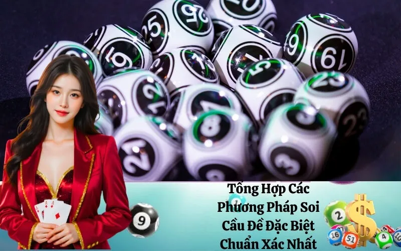 Tổng Hợp Các Phương Pháp Soi Cầu Đề Đặc Biệt Chuẩn Xác Nhất